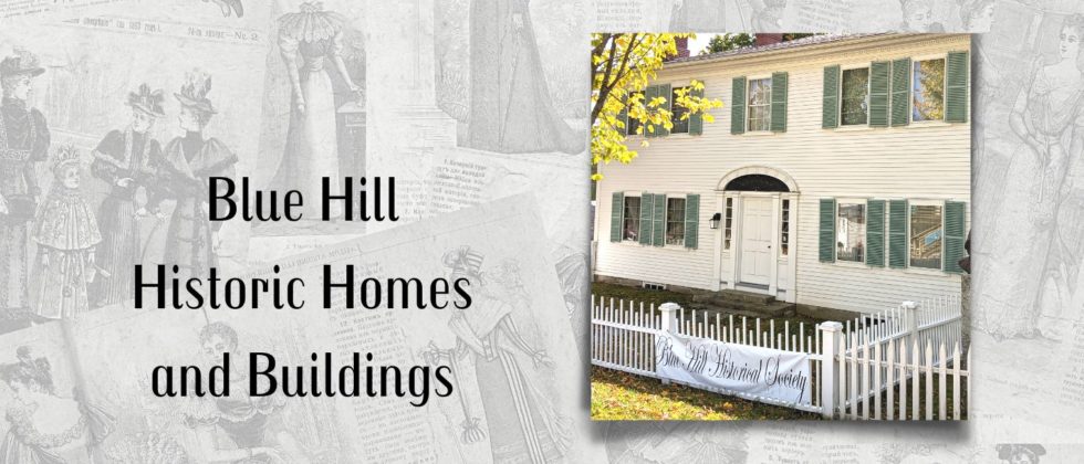 Vintage newspaper background with photo of the Holt House and text, “Blue Hill Historic Homes and Buildings.”